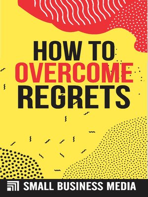 cover image of How to Overcome Regrets